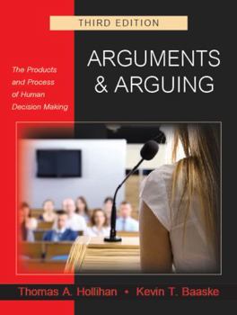 Paperback Arguments and Arguing: The Products and Process of Human Decision Making, Third Edition Book
