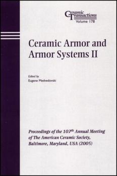 Paperback Ceramic Armor and Armor Systems II: Proceedings of the 107th Annual Meeting of the American Ceramic Society, Baltimore, Maryland, USA 2005 Book