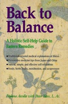 Paperback Back to Balance: A Holistic Self-Help Guide to Eastern Remedies Book