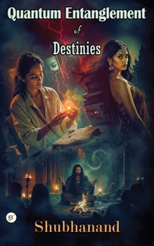 Paperback Quantum Entanglement of Destinies: A scientific mind. A cursed fate. A horror beyond dimensions. Book