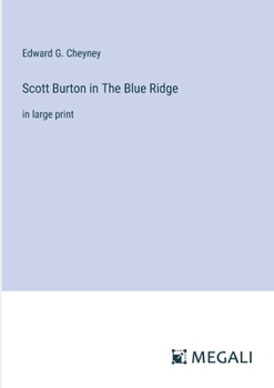 Scott Burton in The Blue Ridge: in large print