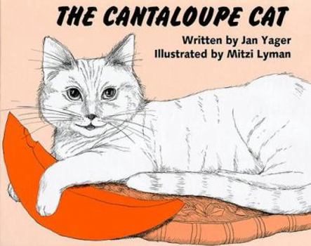 Hardcover The Cantaloupe Cat: A Picture Book