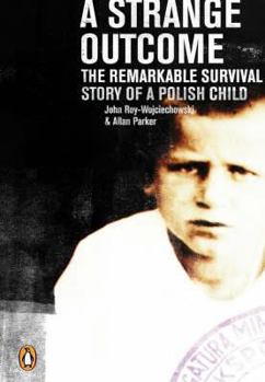 A Strange Outcome: The Remarkable Survival Story of a Polish Child