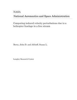 Paperback Computing Induced Velocity Perturbations Due to a Helicopter Fuselage in a Free Stream Book