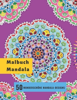 Paperback Malbuch Mandala - 50 Wunderschöne Mandala-Designs: Malbuch Für Erwachsene Mandalas - Stresslösende Mandala-Designs für die Entspannung von Erwachsenen [German] Book