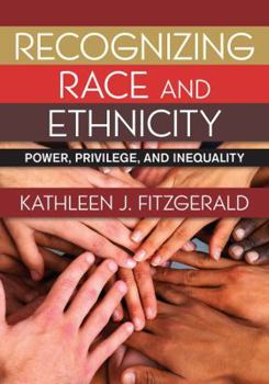 Paperback Recognizing Race and Ethnicity: Power, Privilege, and Inequality Book