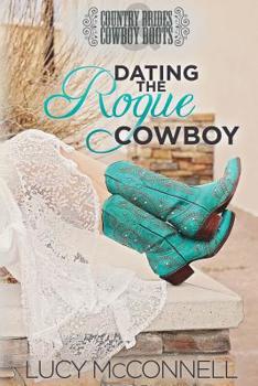 Paperback Dating the Rogue Cowboy: A Lime Peak Ranch Family Drama Book