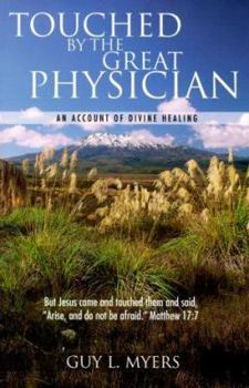 Paperback Touched by the Great Physician: An Account of Divine Healing Book