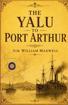 FromThe Yalu to Port Arthur