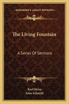 Paperback The Living Fountain: A Series Of Sermons Book