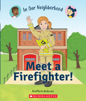 Paperback Meet a Firefighter! (in Our Neighborhood) (Paperback) Book