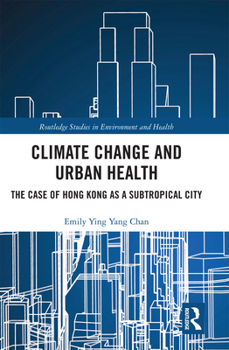 Climate Change and Urban Health: The Case of Hong Kong as a Subtropical City