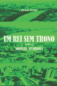 Um Rei Sem Trono: Jornada Vitoriosa