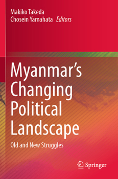 Paperback Myanmar's Changing Political Landscape: Old and New Struggles Book