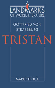 Gottfried von Strassburg: Tristan (Landmarks of World Literature)