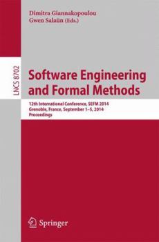 Paperback Software Engineering and Formal Methods: 12th International Conference, Sefm 2014, Grenoble, France, September 1-5, 2014, Proceedings Book