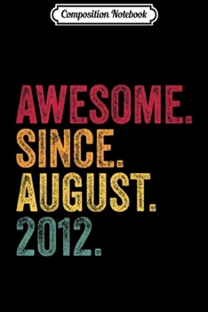 Composition Notebook: Kids 7 year old birthday gift August 2012 7th Birthday Cute Funny  Journal/Notebook Blank Lined Ruled 6x9 100 Pages