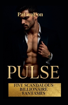 Paperback Pulse: Four Scandalous Billionaire Fantasies Book