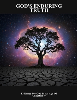 Paperback God'S Enduring Truth: Evidence For God In An Age Of Uncertainty Book