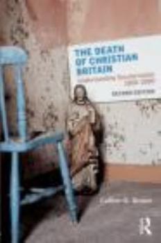 Paperback The Death of Christian Britain: Understanding Secularisation, 1800-2000 Book