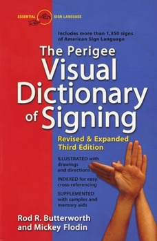 Paperback The Perigee Visual Dictionary of Signing: Revised & Expanded Third Edition Book