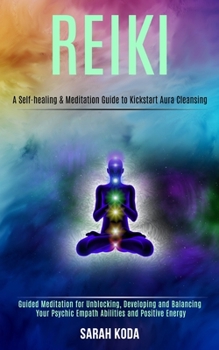 Paperback Reiki: Guided Meditation for Unblocking, Developing and Balancing Your Psychic Empath Abilities and Positive Energy (A Self-healing & Meditation Guide Book