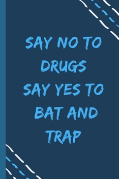 Paperback say no to drugs say yes to Bat and trapl -Composition Sport Gift Notebook: signed Composition Notebook/Journal Book to Write in, (6 x 9), 120 Pages, ( Book