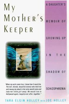 Paperback My Mother's Keeper: A Daughter's Memoir of Growing Up in the Shadow of Schizophrenia Book