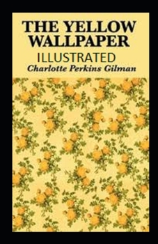 Paperback The Yellow Wallpaper Illustrated Book