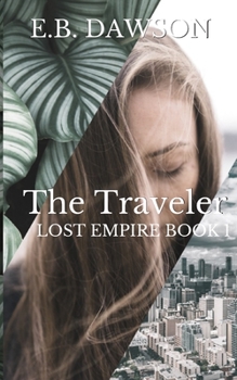 Paperback The Traveler: Lost Empire Book One Book