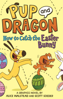 Pup and Dragon: How to Catch the Easter Bunny