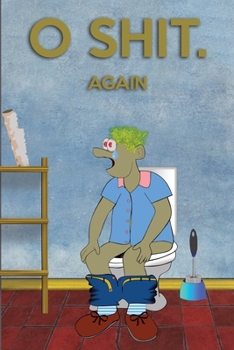 Paperback O Shit Again: Urology Toilet Problem With Funny Cover Pee & Poo - Wide Ruled Line Paper - Blank Notebook 6" x 9" 120 pages Book
