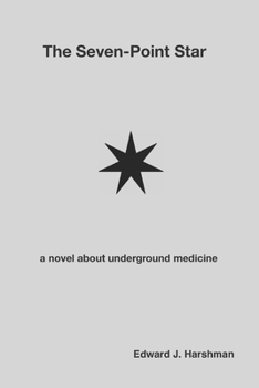 Paperback The Seven-Point Star: a novel about underground medicine Book
