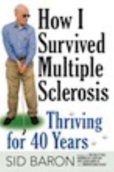 Hardcover How I Survived Multiple Sclerosis: Thriving for 40 Years Book