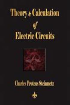 Theory and Calculation of Electric Circuits