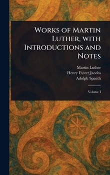 Hardcover Works of Martin Luther, With Introductions and Notes Book