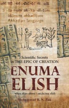 Paperback Scientific Secrets in the Epic of Creation Enuma Elish Book