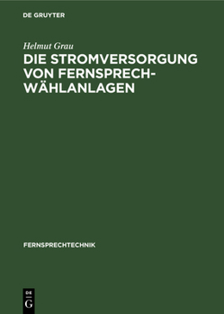 Hardcover Die Stromversorgung von Fernsprech-Wählanlagen [German] Book