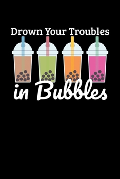 Drown Your Troubles in Bubbles: Journal / Notebook / Diary Gift - 6”x9” - 120 pages - White Lined Paper - Matte Cover