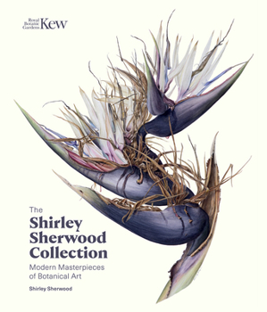 Hardcover The Shirley Sherwood Collection: Modern Masterpieces of Botanical Art Book