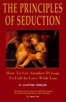 Hardcover The Principles of Seduction: How to Get Another Person to Fall in Love with You Book