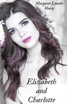 Paperback Elizabeth and Charlotte Book