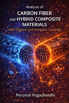 Analysis of Carbon Fiber and Hybrid Composite Materials with Organic and Inorganic Coatings