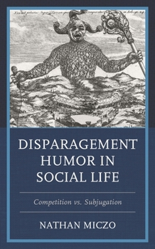 Hardcover Disparagement Humor in Social Life: Competition vs. Subjugation Book