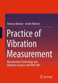 Hardcover Practice of Vibration Measurement: Measurement Technology and Vibration Analysis with Matlab(r) Book