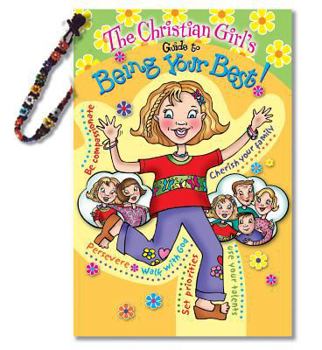 Paperback The Christian Girl's Guide to Being Your Best Book