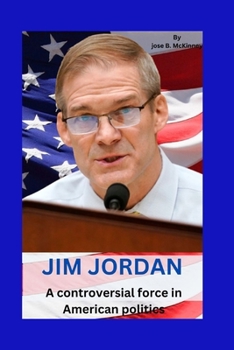 Paperback Jim Jordan: A controversial force in American politics Book