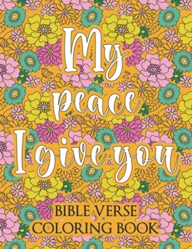 Paperback My Peace I Give You: Bible Verse Coloring Book