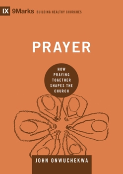 Oracao - Serie 9Marcas - Como A Oracao Comunitaria Molda A Igreja