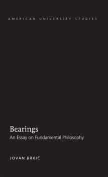 Bearings: An Essay on Fundamental Philosophy